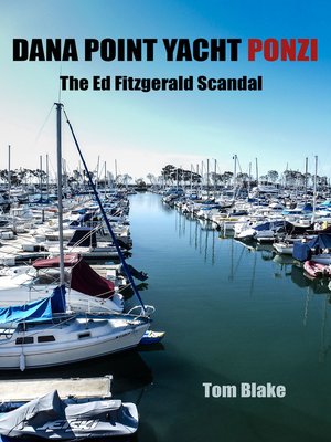 cover image of Dana Point Yacht Ponzi. the Ed Fitzgerald Scandal